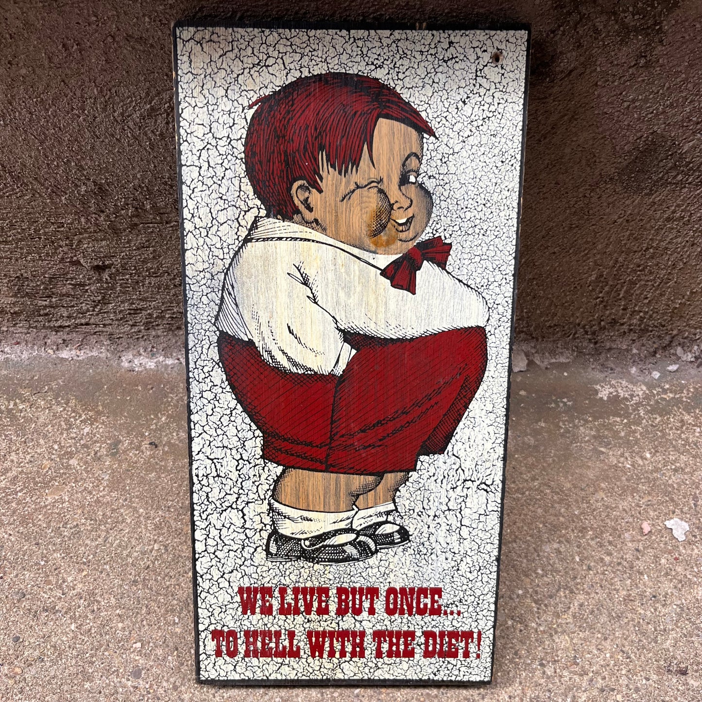 1970s “To hell with the diet!” plaque.